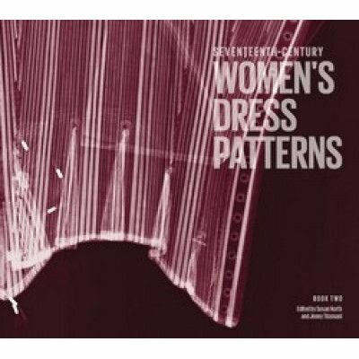 Seventeenth Century Women's Dress Patterns, bk. 2