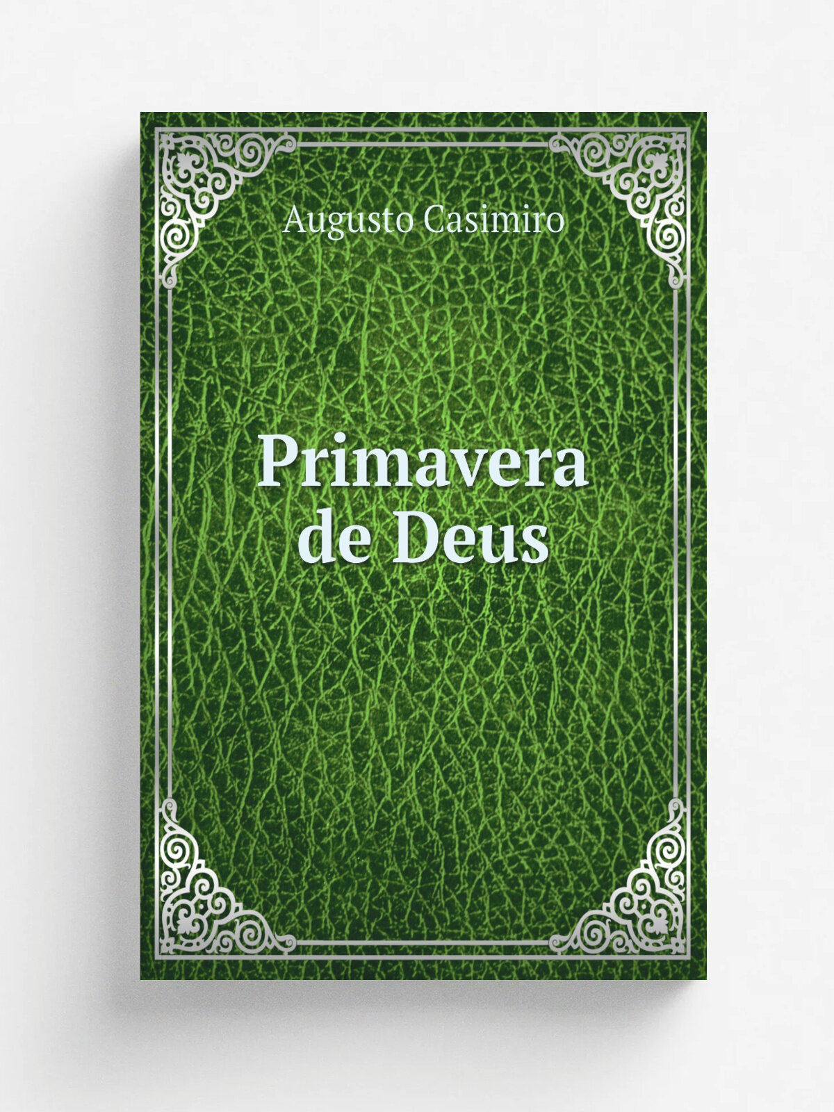 Primavera de Deus | Augusto Casimiro | 1915 | Porto Renascen.a Portuguesa | Репринт