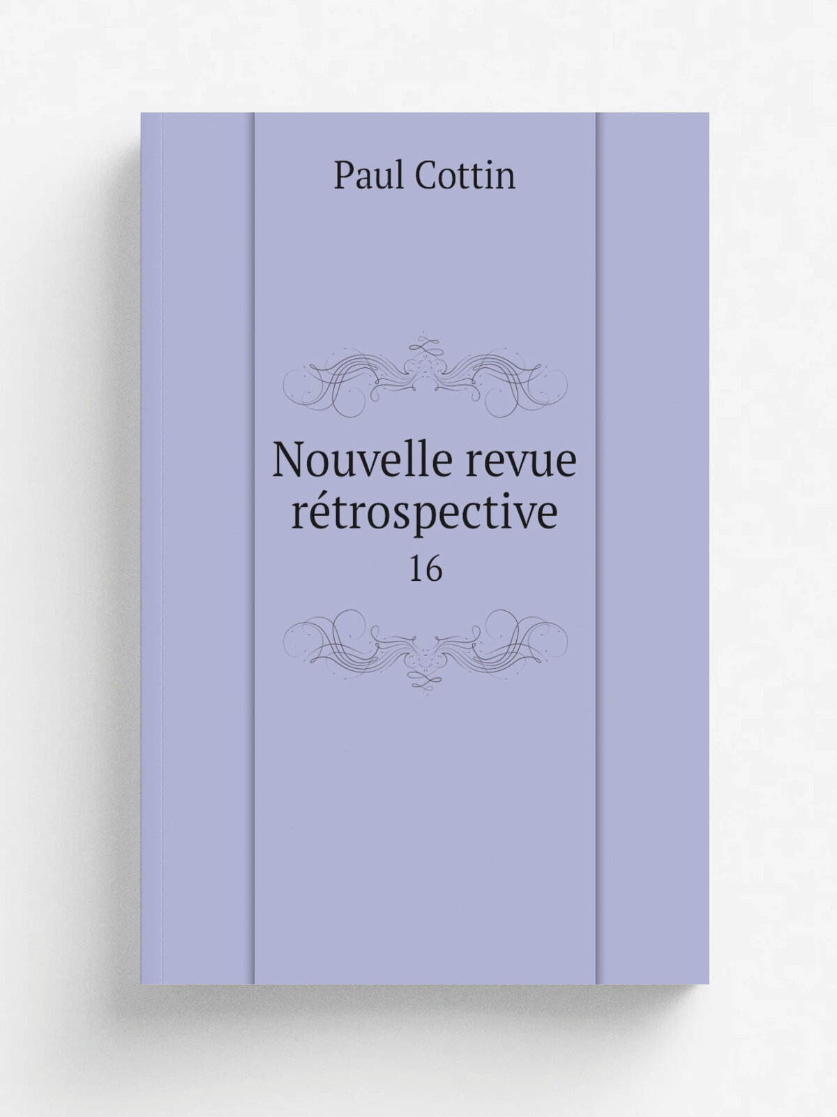 Nouvelle revue r.trospective. 16 | Paul Cottin | 1902 | Aux bureau de la nouvelle revue r.trospective | Репринт