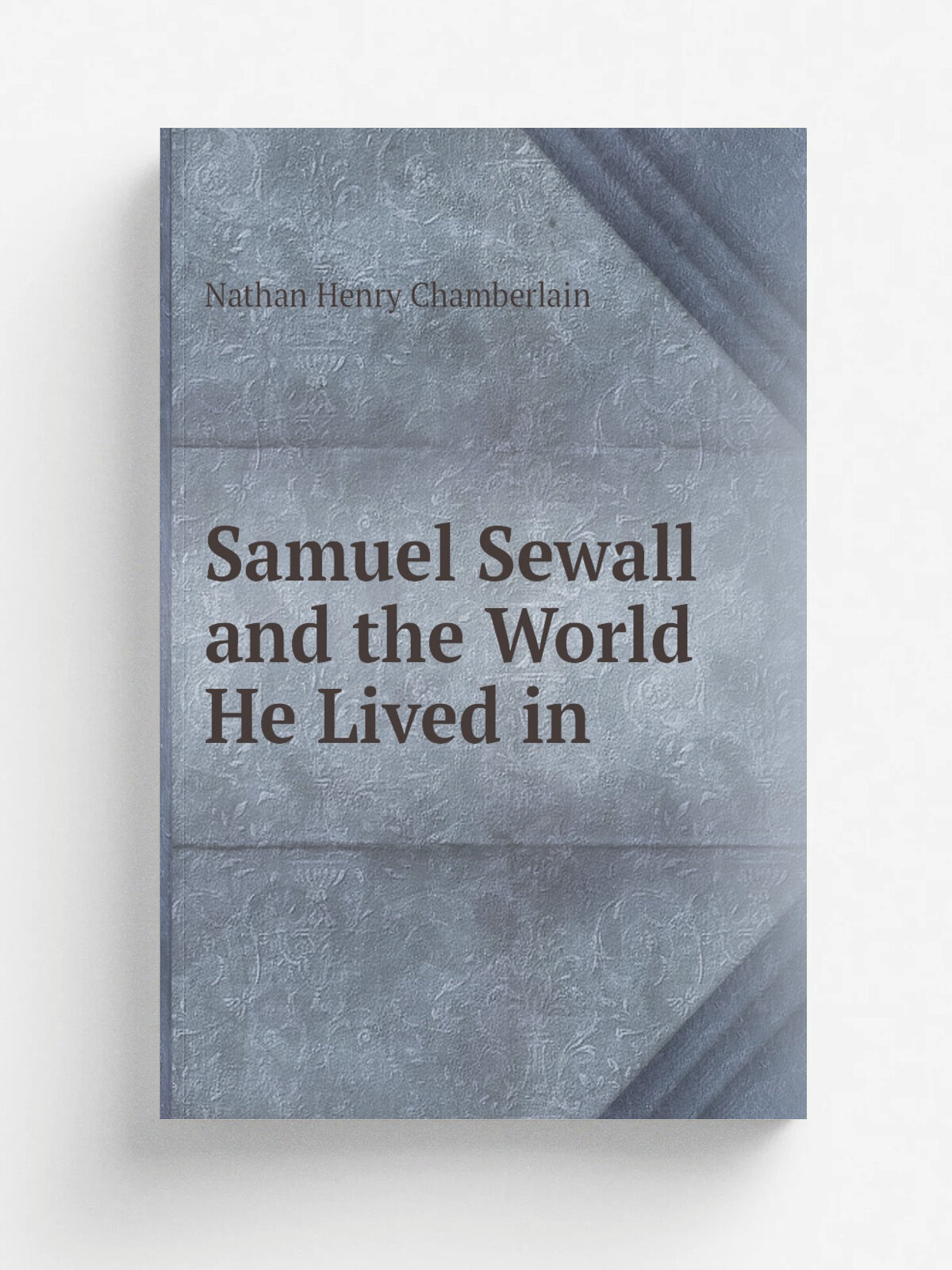 Samuel Sewall and the World He Lived in