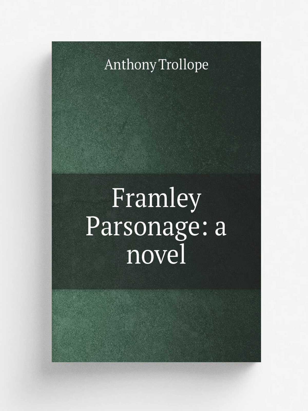 Framley Parsonage: a novel
