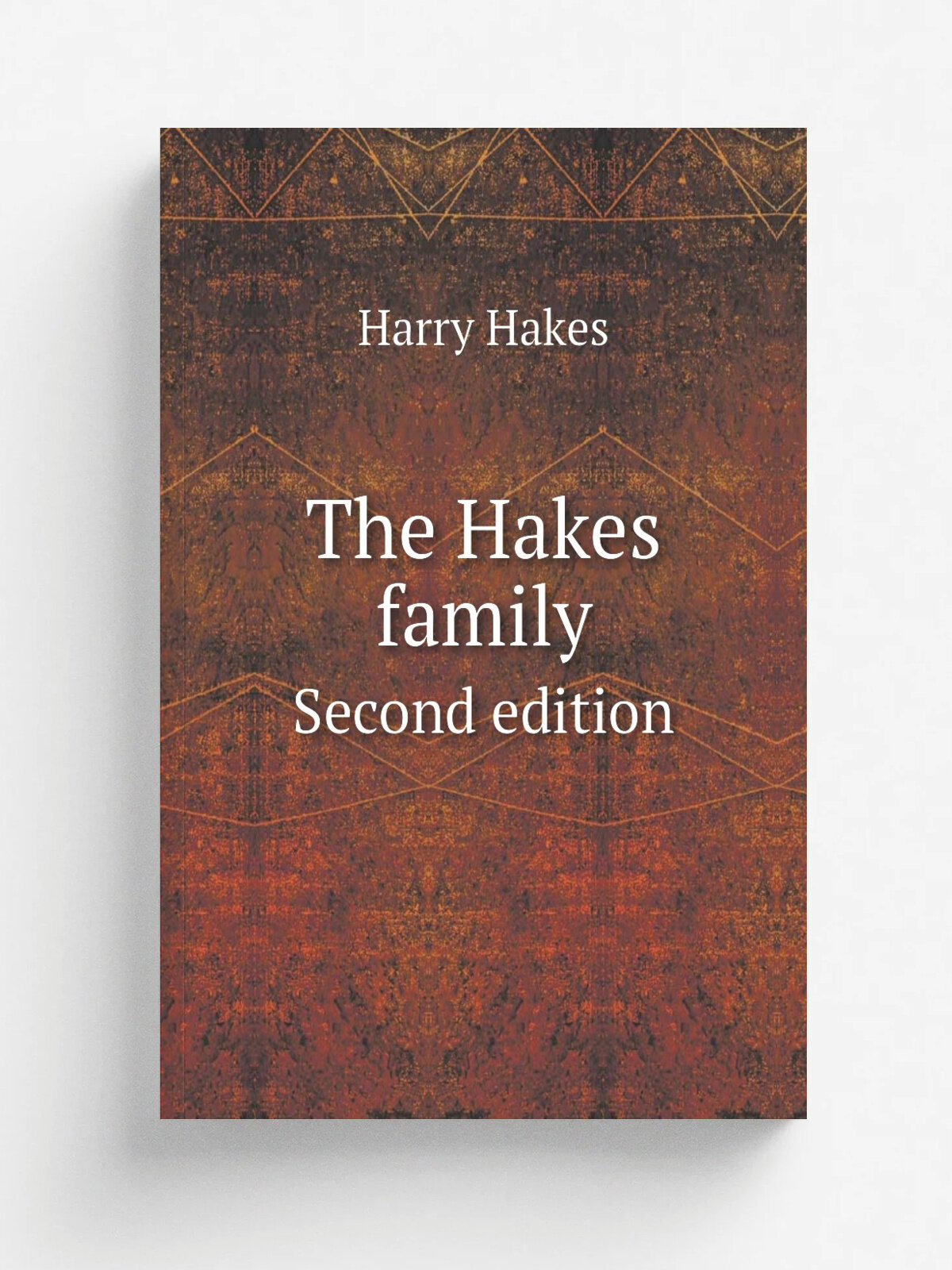 The Hakes family. Second edition | Harry Hakes | 1889 | Wilkes-Barre | Репринт