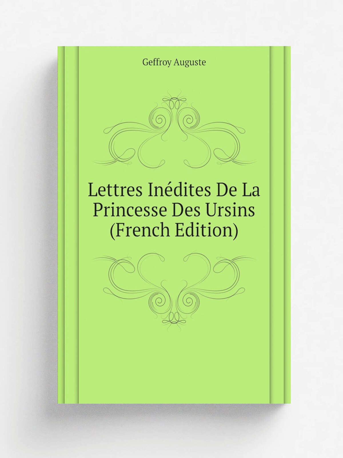 Lettres In.dites De La Princesse Des Ursins (French Edition) | Geffroy Auguste | Репринт