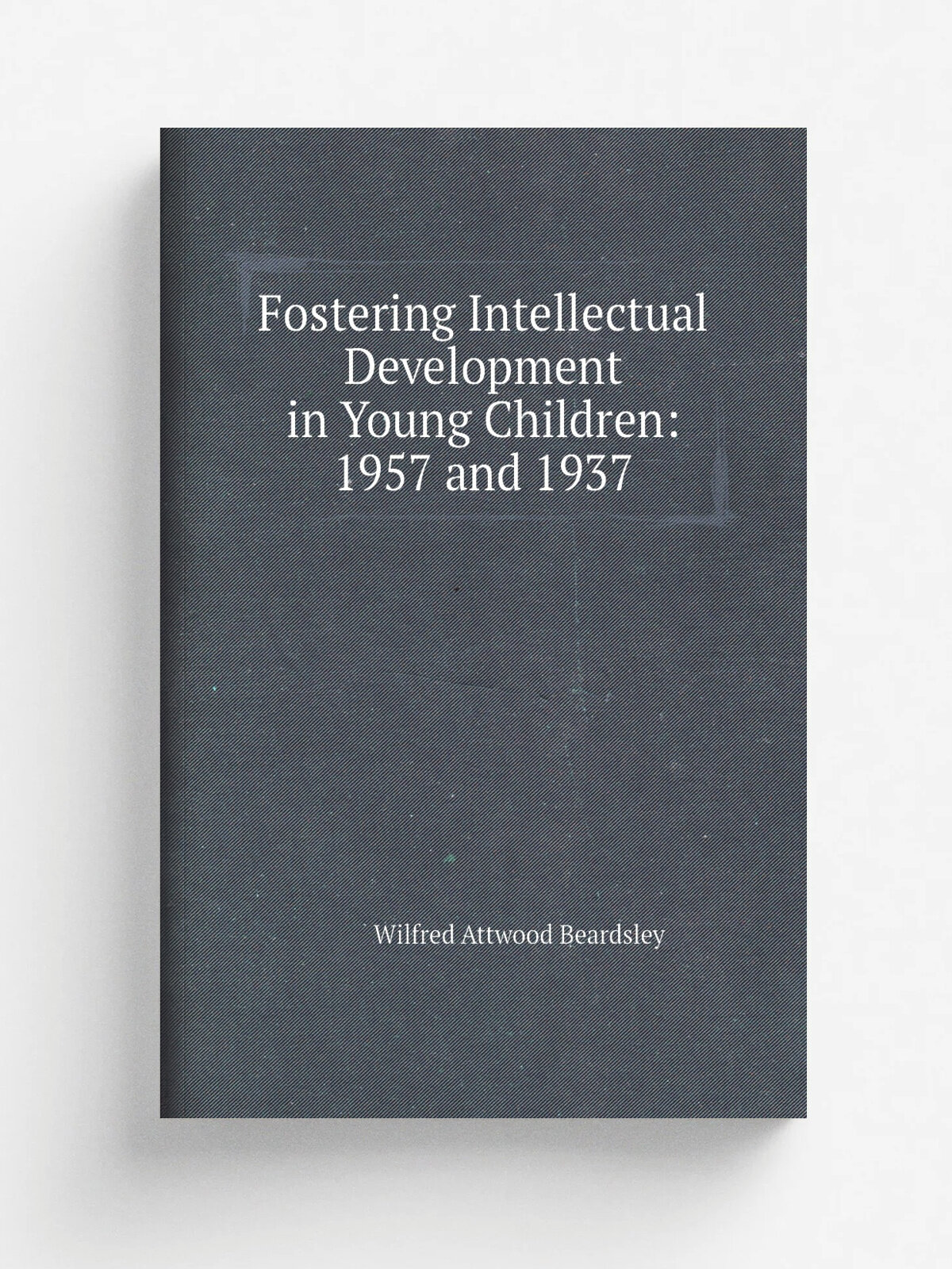 Fostering Intellectual Development in Young Children: 1957 and 1937