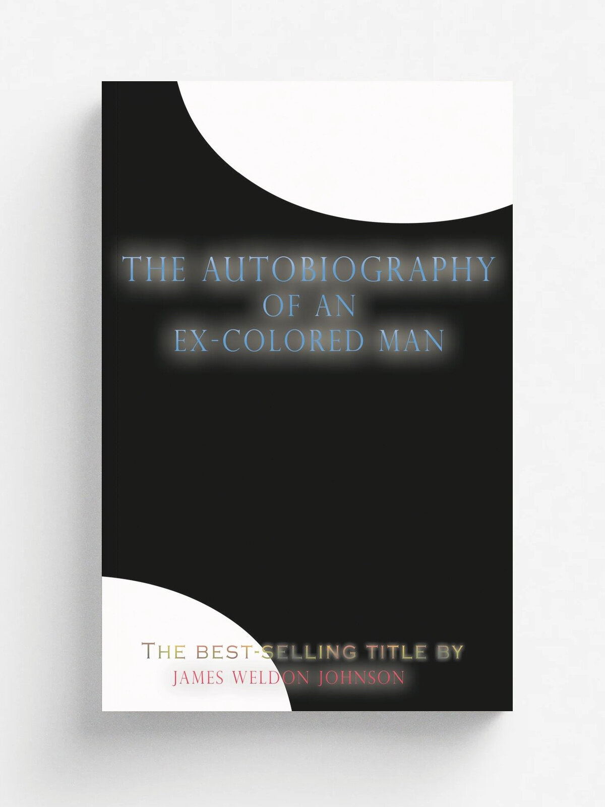 The Autobiography of an Ex-Colored Man
