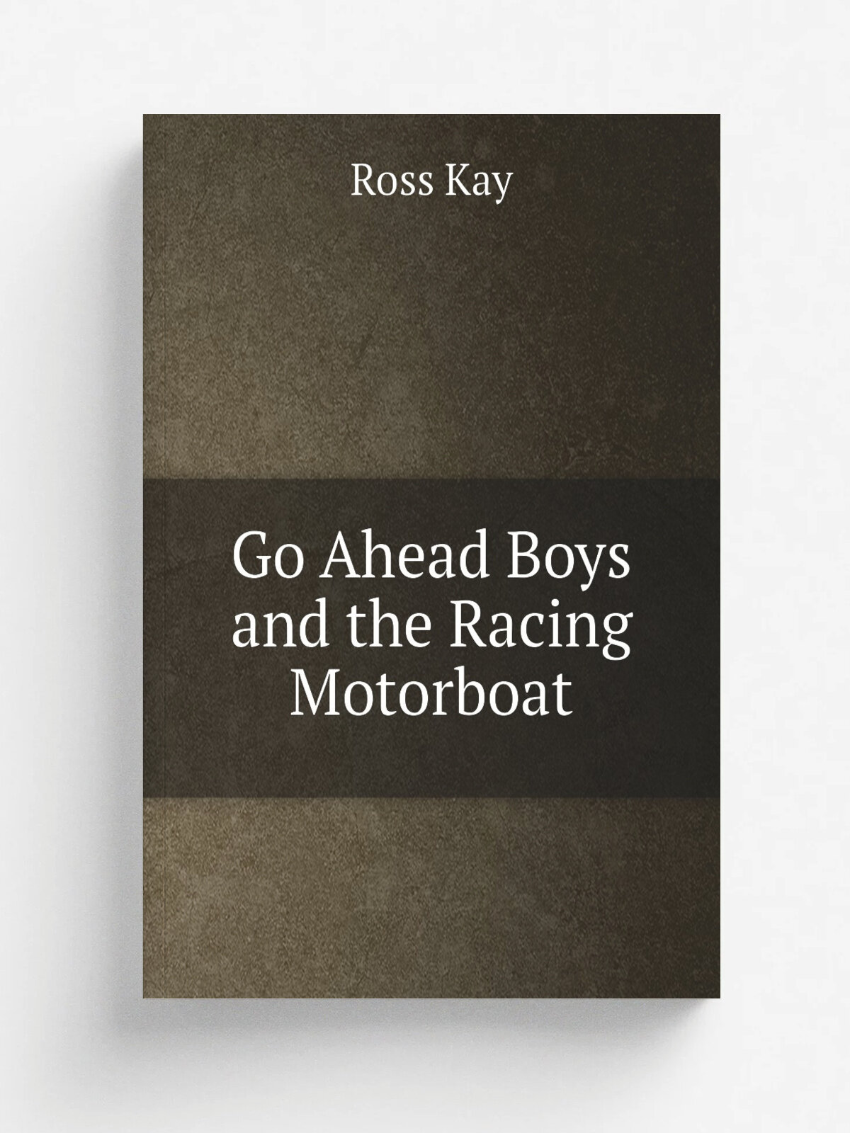 Go Ahead Boys and the Racing Motorboat | Ross Kay | Репринт