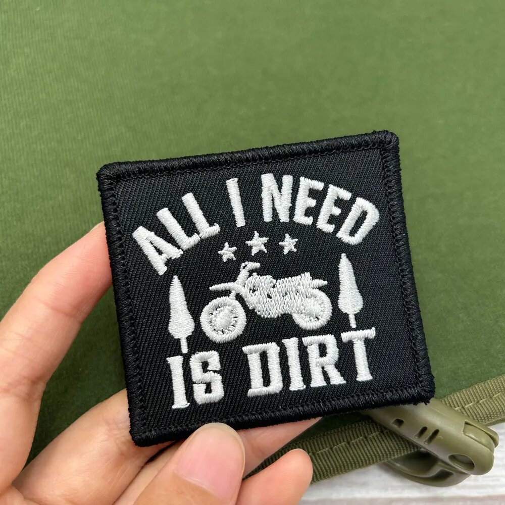 Вышитая нашивка "All I Need Is Dirt Dirt" для мотоцикла Черный, PA153-2 velcro