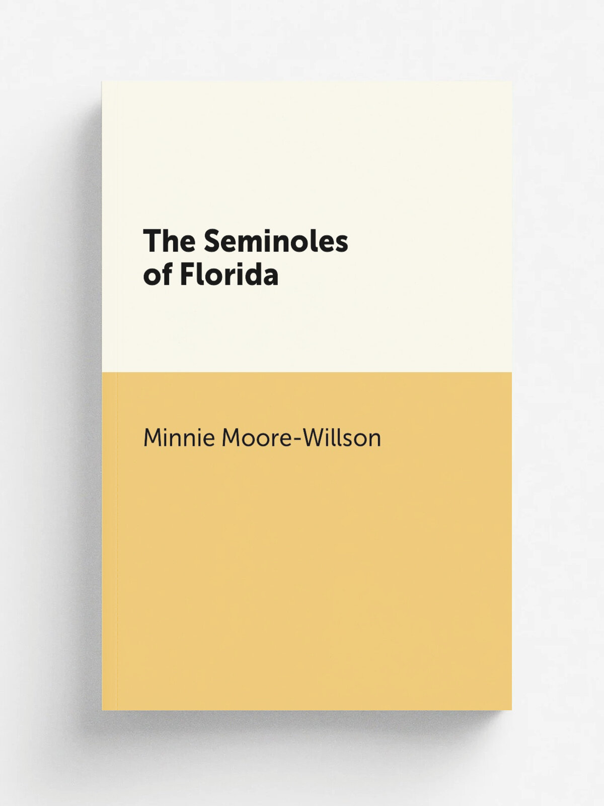 The Seminoles of Florida | Minnie Moore-Willson | 1896 | .s.l. : s.n. | Репринт