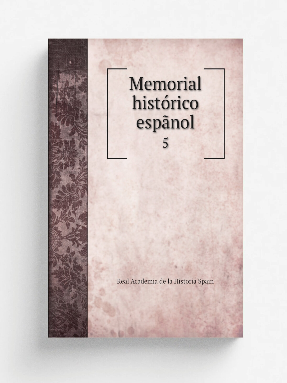 Memorial hist.rico esp.nol. 5 | Real Academia de la Historia Spain | Madrid | Репринт