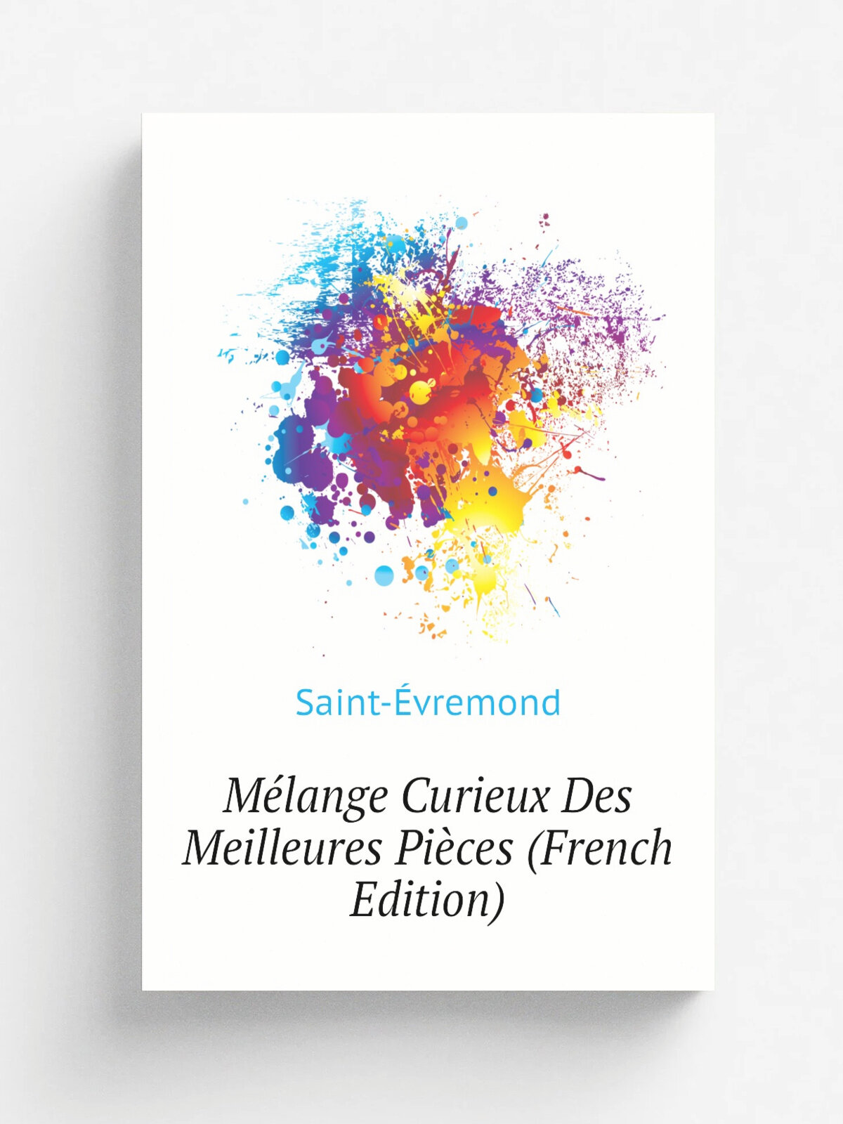 M.lange Curieux Des Meilleures Pi.ces (French Edition) | Saint-. vremond | Репринт