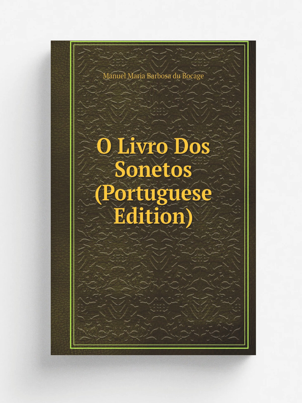 O Livro Dos Sonetos (Portuguese Edition) | Manuel Maria Barbosa du Bocage | Репринт