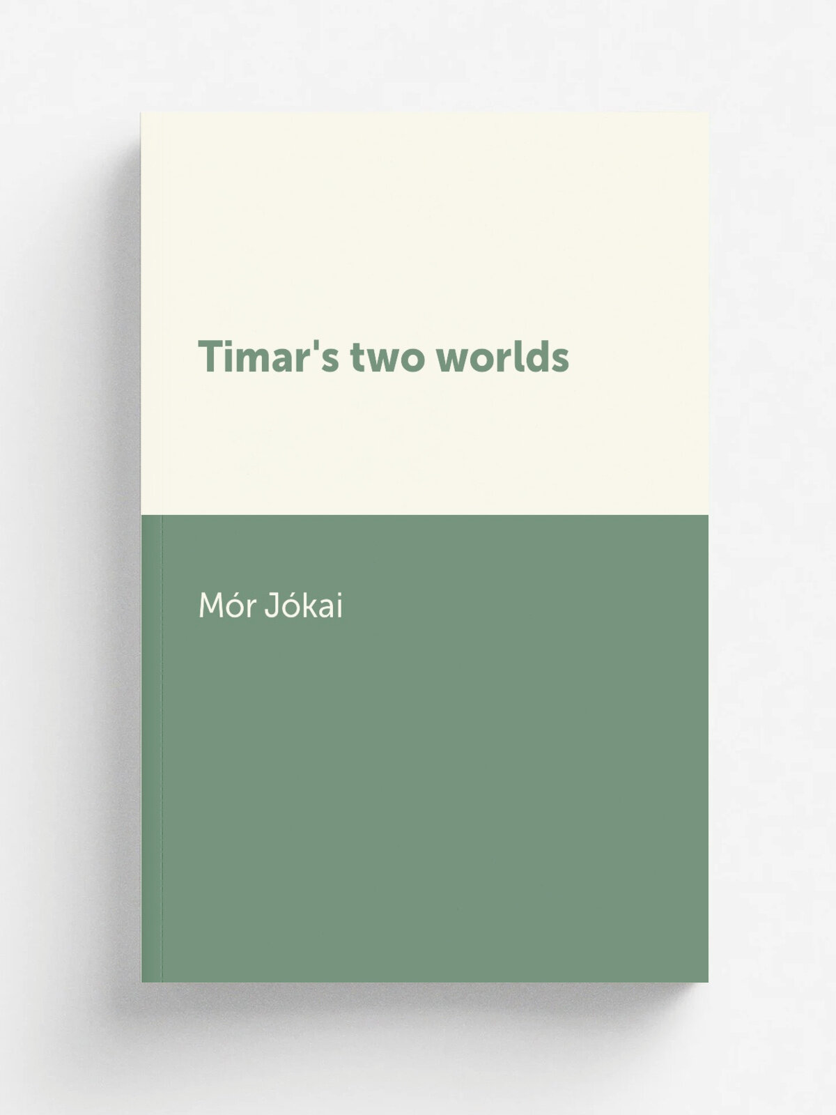 Timar's two worlds | Maurus J.kai | Репринт