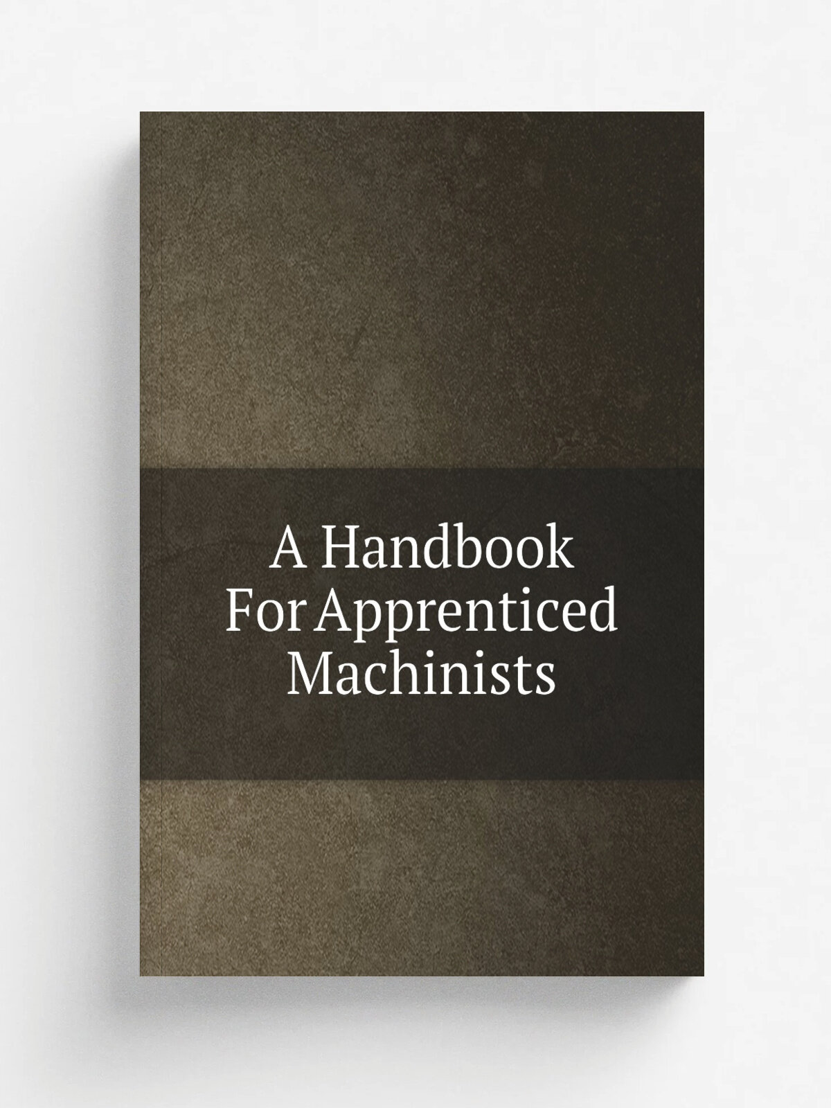 A Handbook For Apprenticed Machinists | Репринт
