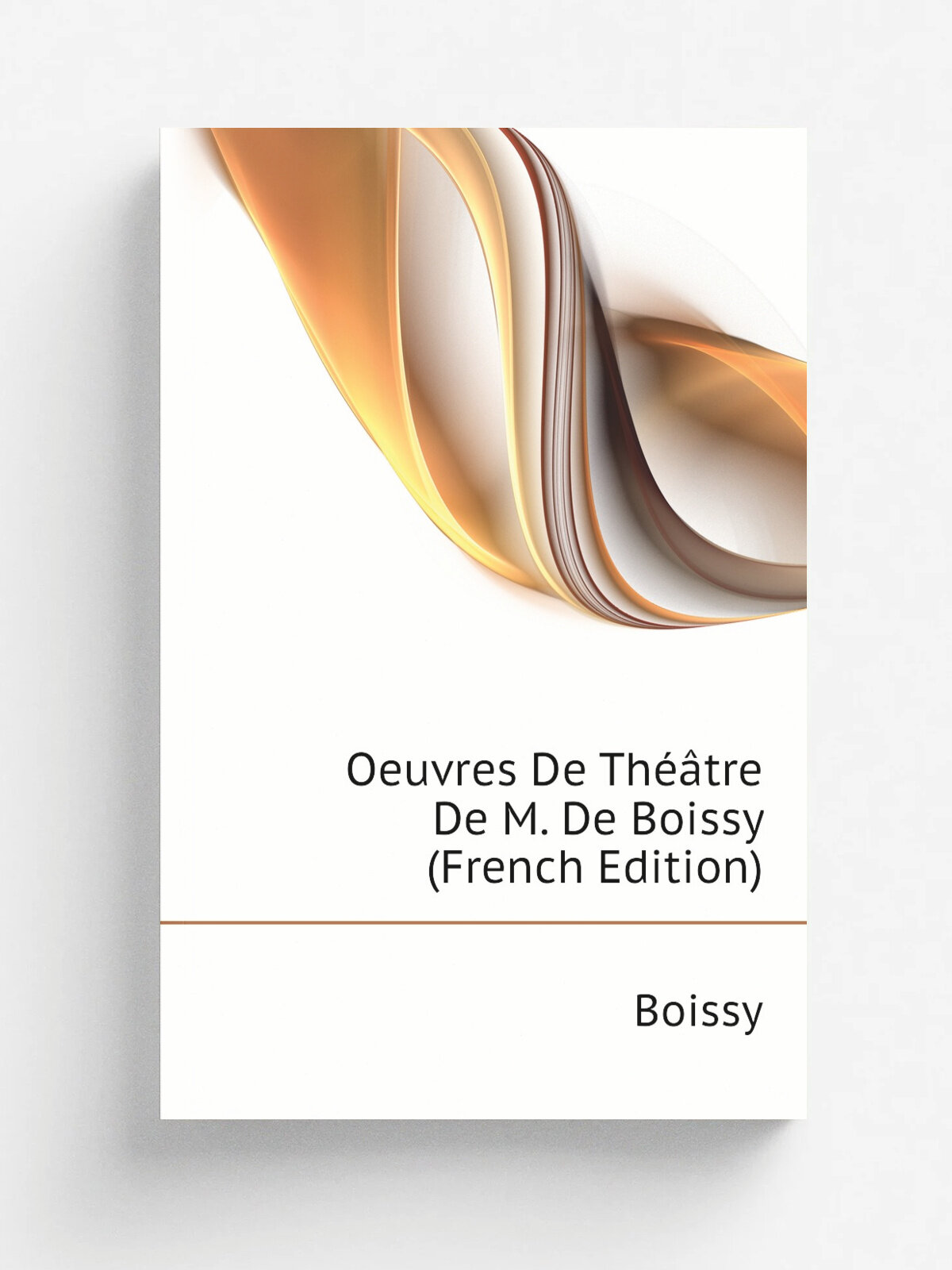 Oeuvres De Th. tre De M. De Boissy (French Edition) | Boissy | Репринт