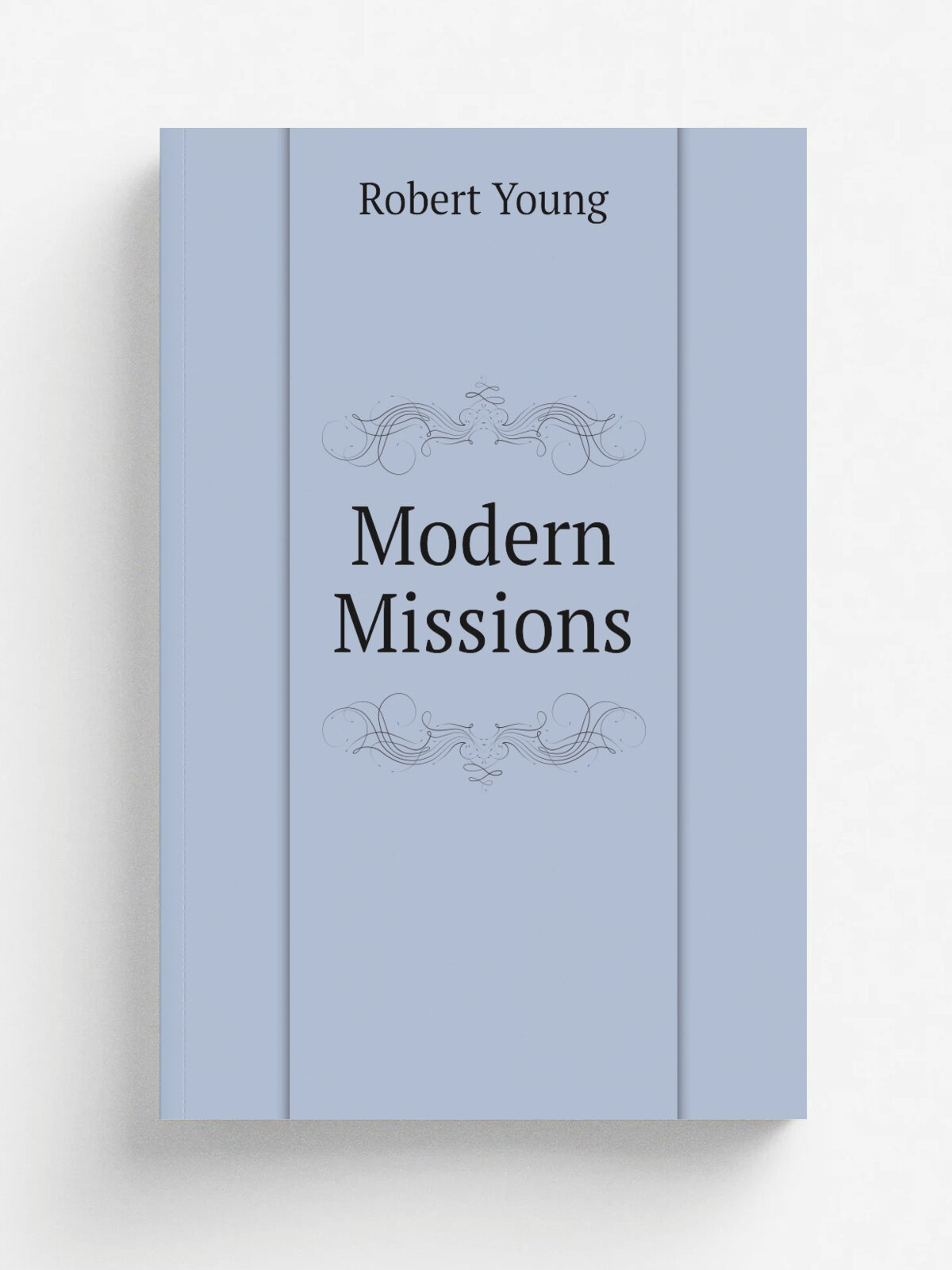 Modern Missions | Robert Young | 1884 | Cassell | Репринт