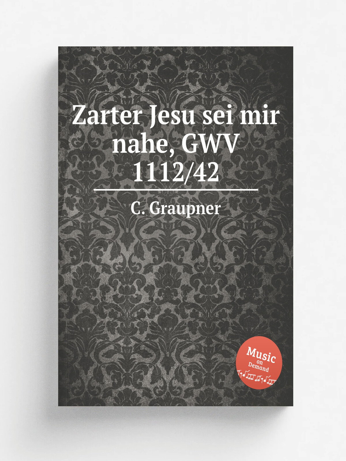 Zarter Jesu sei mir nahe, Gwv 1112/42 | C. Graupner | 1742 | Репринт