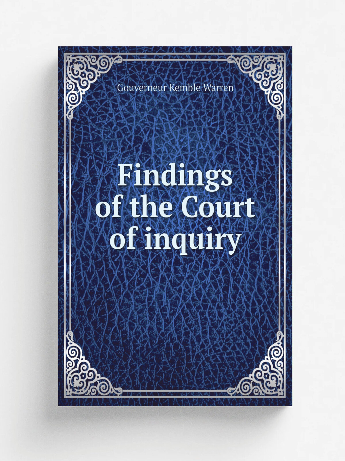 Findings of the Court of inquiry | Gouverneur Kemble Warren | 1883 | Washington, Govt. print. off. | Репринт