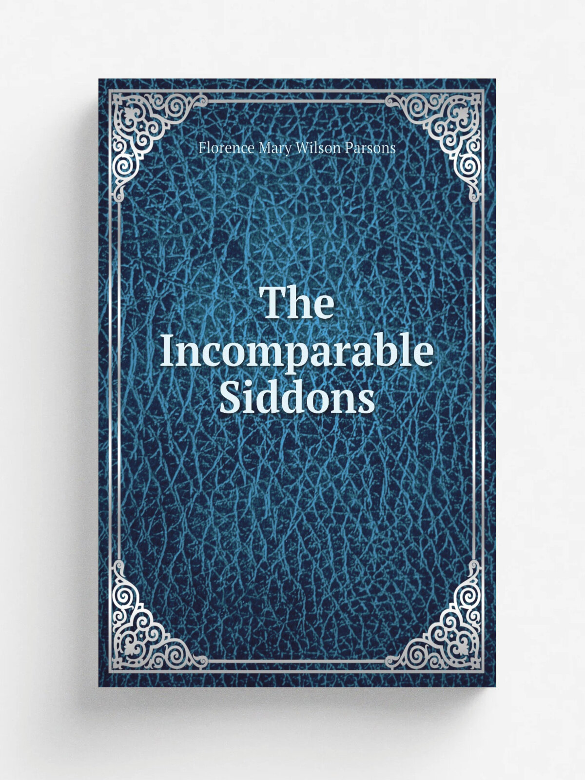 The Incomparable Siddons | Florence Mary Wilson Parsons | Репринт