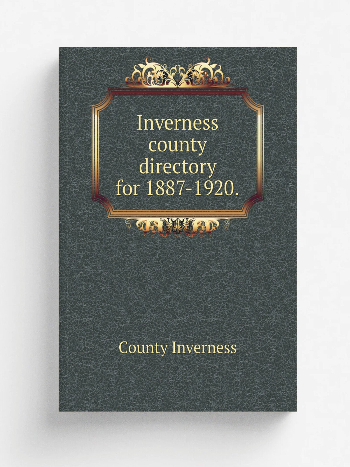 Inverness county directory for 1887-1920. | County Inverness | 1887 | Inverness | Репринт