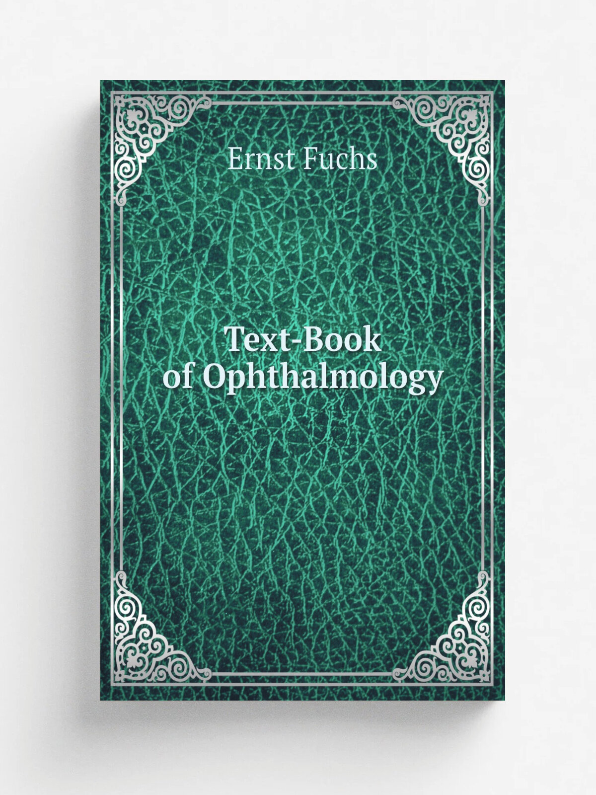 Text-Book of Ophthalmology | Ernst Fuchs | Репринт