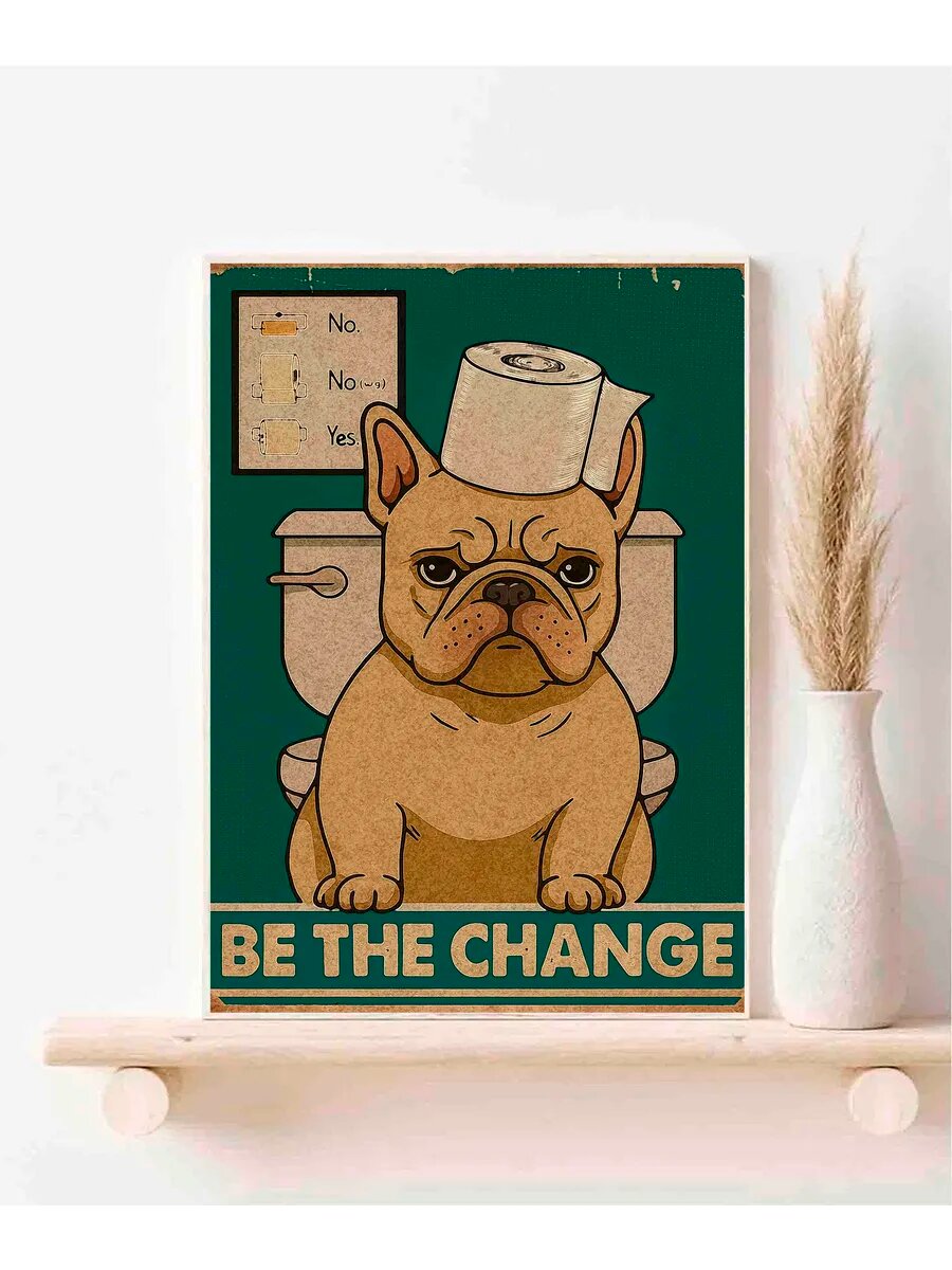 Французский бульдог - собака, Be The Change, Плакат 30x42см