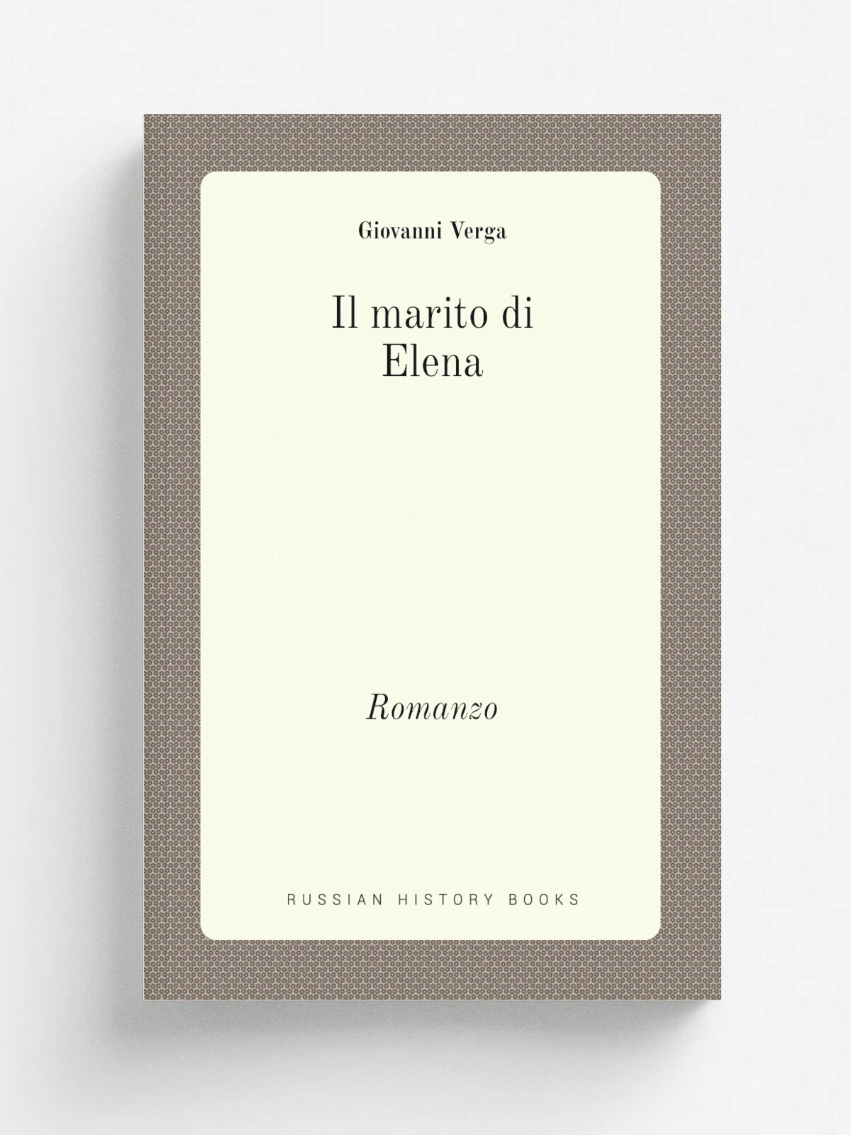 Il marito di Elena. Romanzo