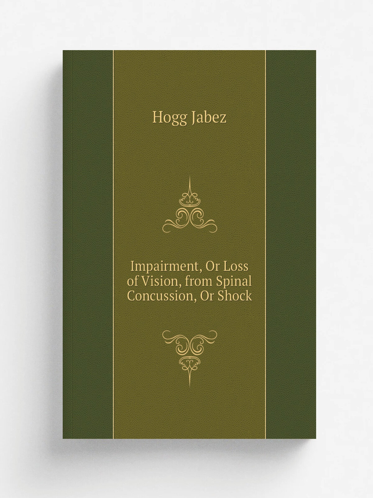 Impairment, Or Loss of Vision, from Spinal Concussion, Or Shock | Hogg Jabez | Репринт