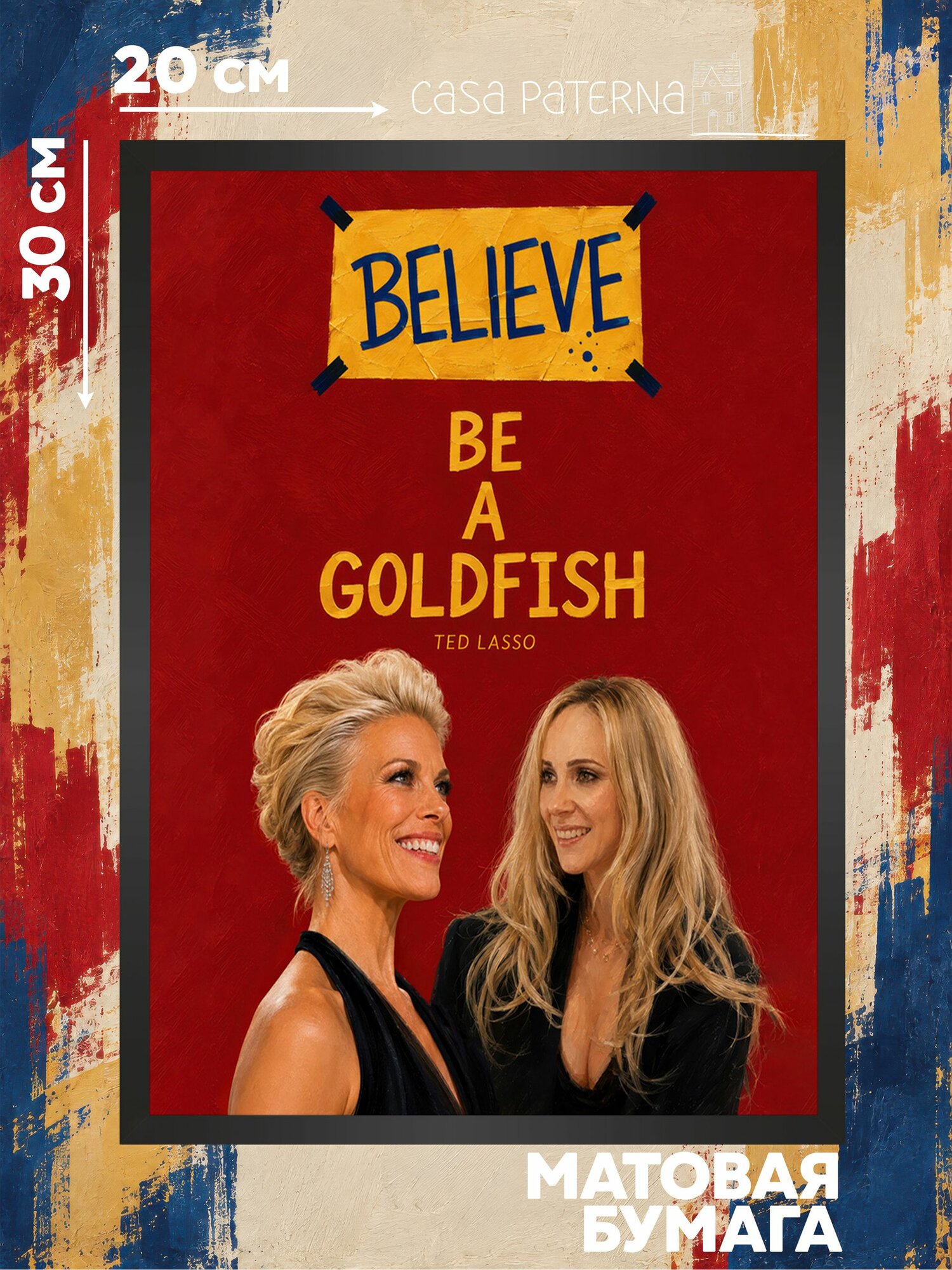 Постер #1 на стену 20х30, Тед Лассо Believe, Ричмонд, футбол, мотивационный постер для интерьера - Casa Paterna