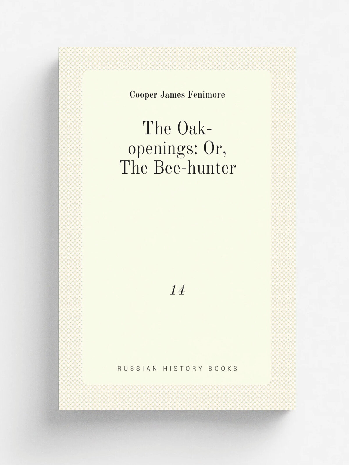 The Oak-openings: Or, The Bee-hunter. 14 | Cooper James Fenimore | 1873 | D. Appleton and Company | Репринт