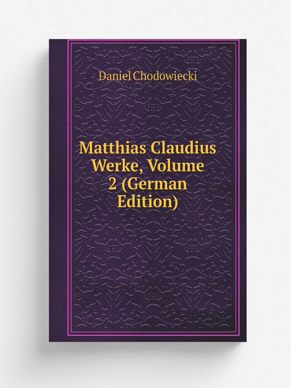 Matthias Claudius Werke, Volume 2 (German Edition) | Daniel Chodowiecki | Репринт