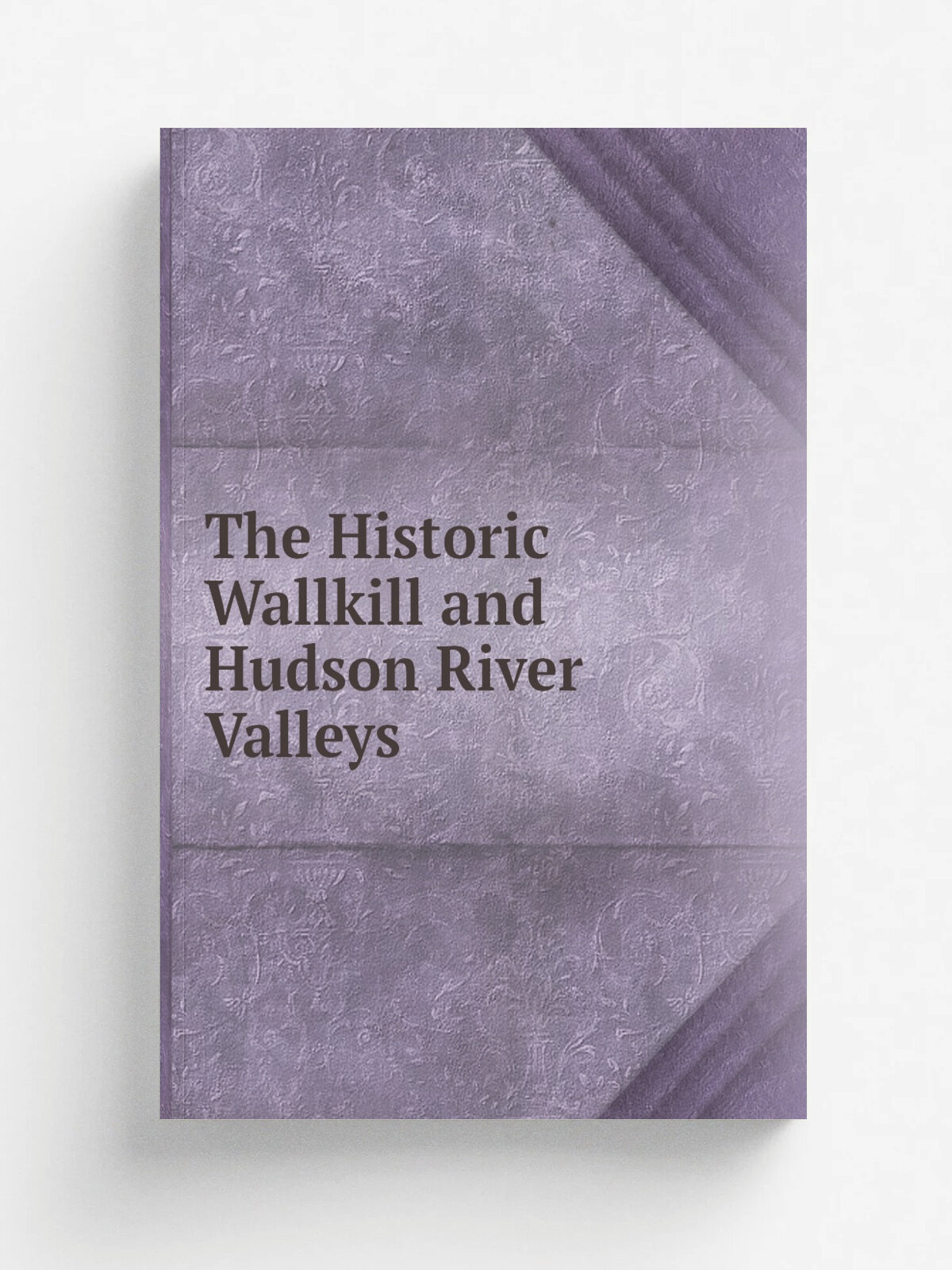 The Historic Wallkill and Hudson River Valleys | Репринт