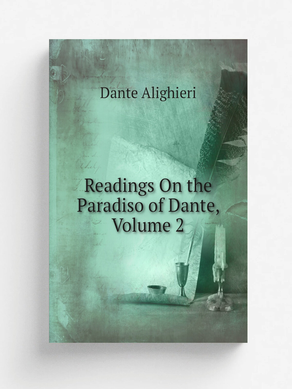 Readings On the Paradiso of Dante, Volume 2 | Dante Alighieri | Репринт
