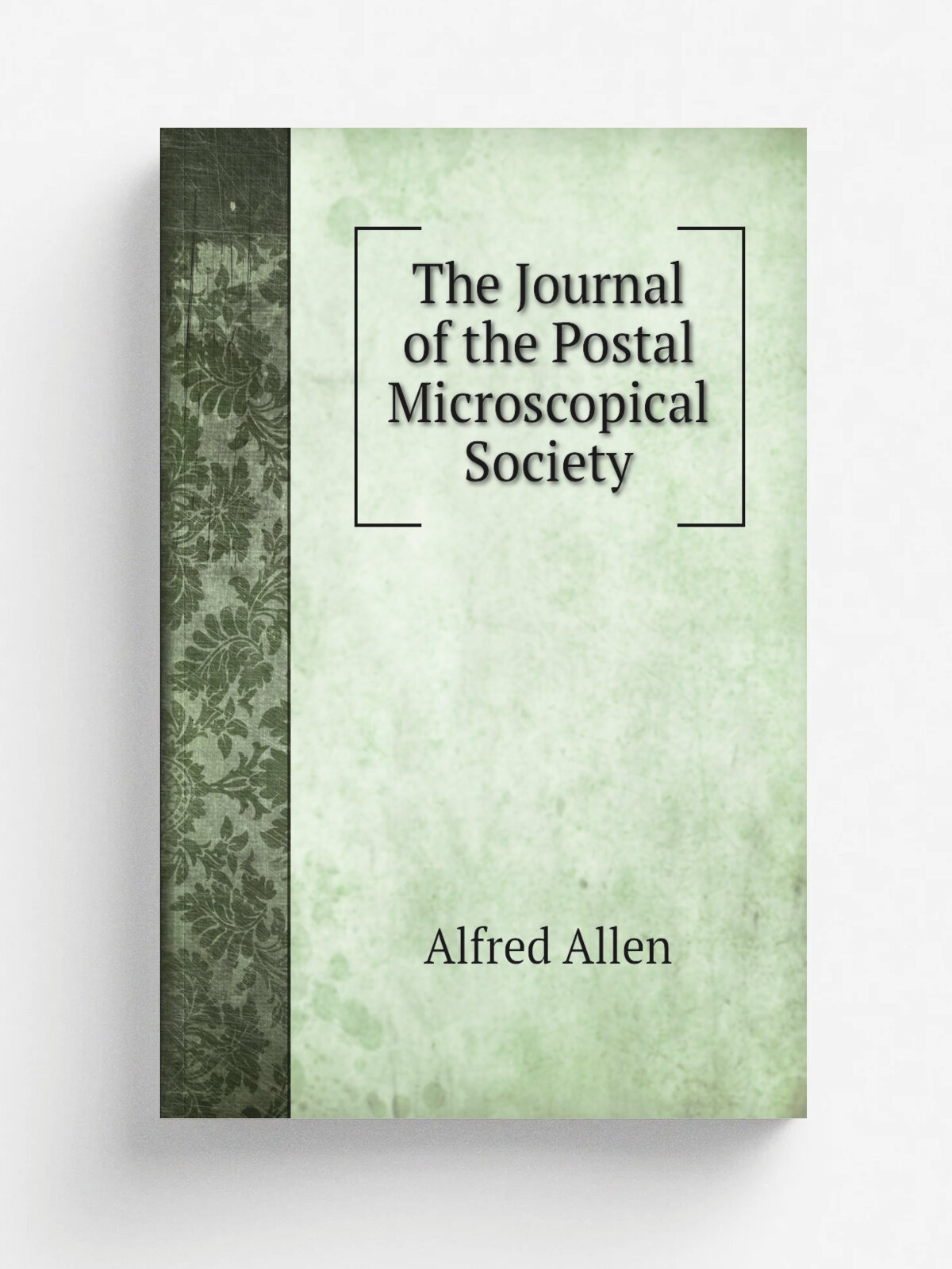 The Journal of the Postal Microscopical Society | Alfred Allen | Репринт