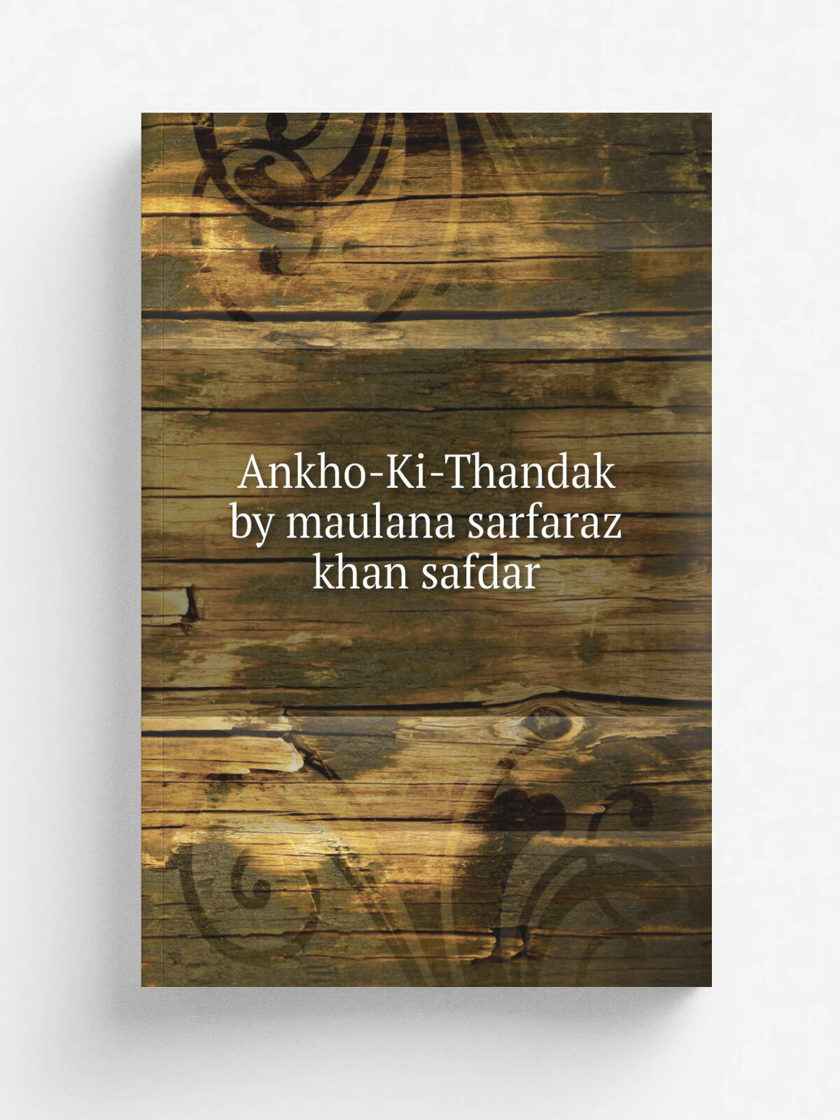 Ankho-Ki-Thandak by maulana sarfaraz khan safdar | Репринт