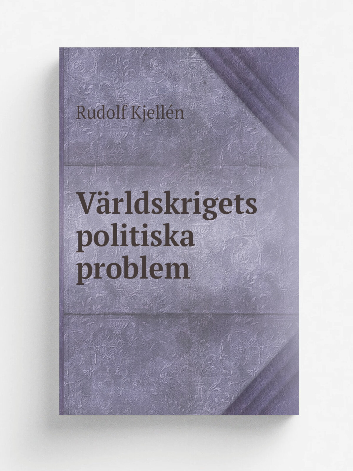 V.rldskrigets politiska problem | Rudolf Kjell.n | 1915 | Stockholm : A. Bonnier | Репринт