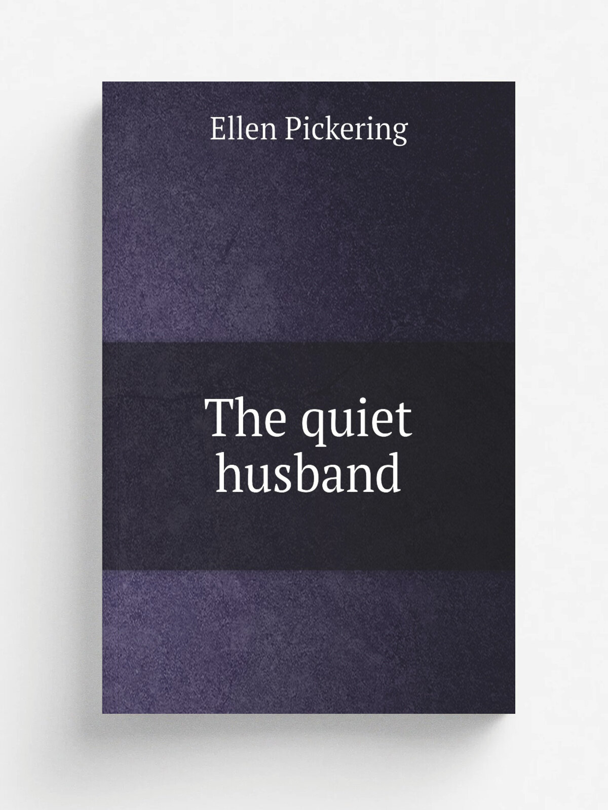 The quiet husband | Ellen Pickering | 1840 | T. & W. Boone | Репринт