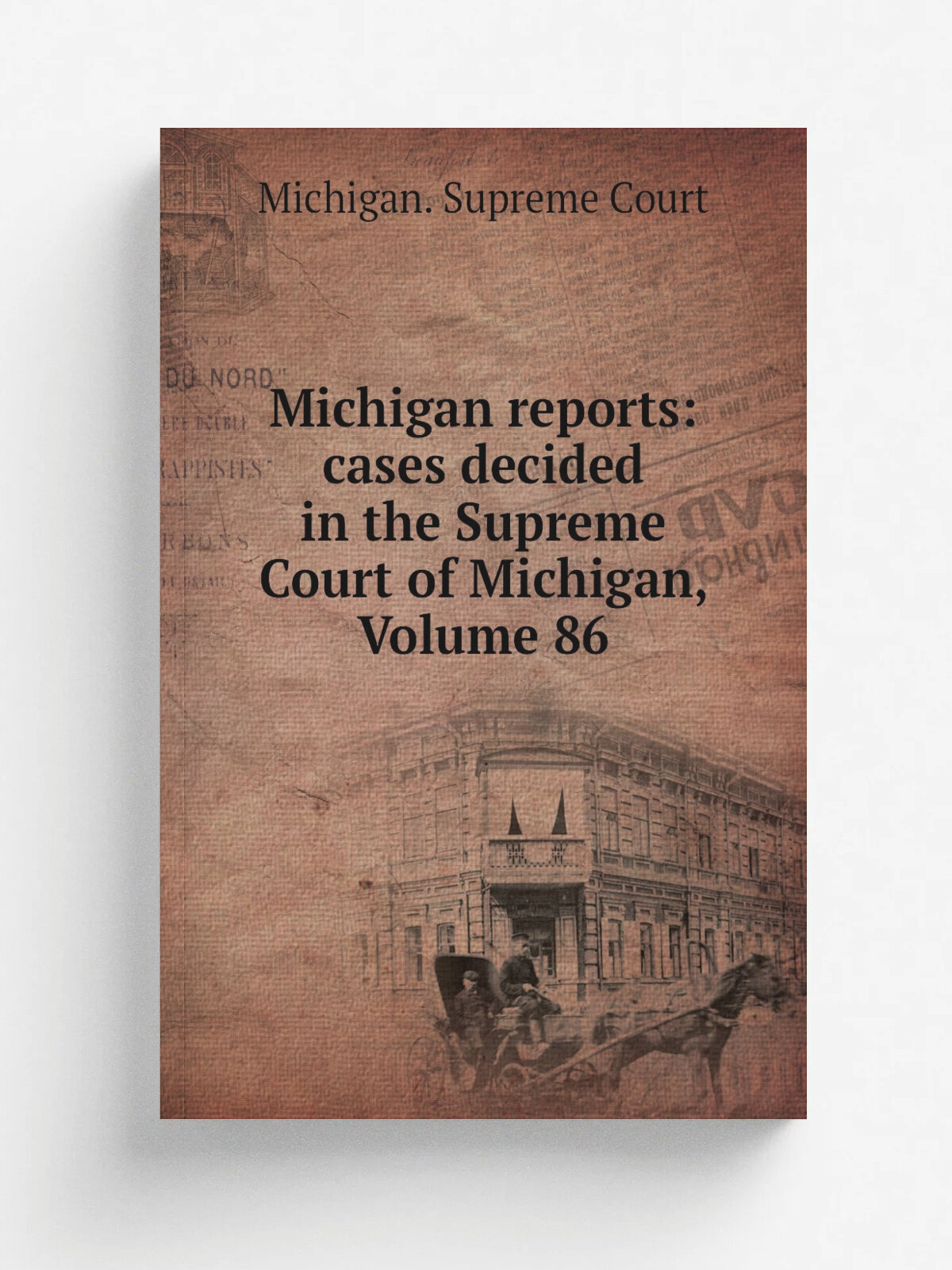 Michigan reports: cases decided in the Supreme Court of Michigan, Volume 86