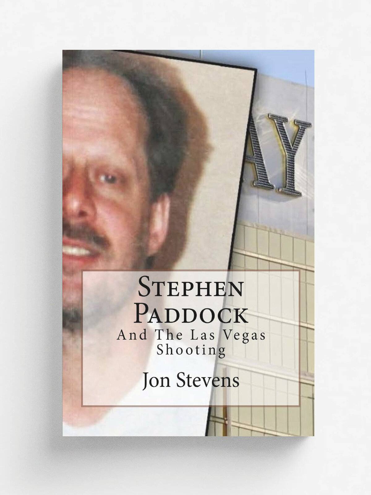 Stephen Paddock | Jon Stevens | Lulu Press, 2017 | Английский язык