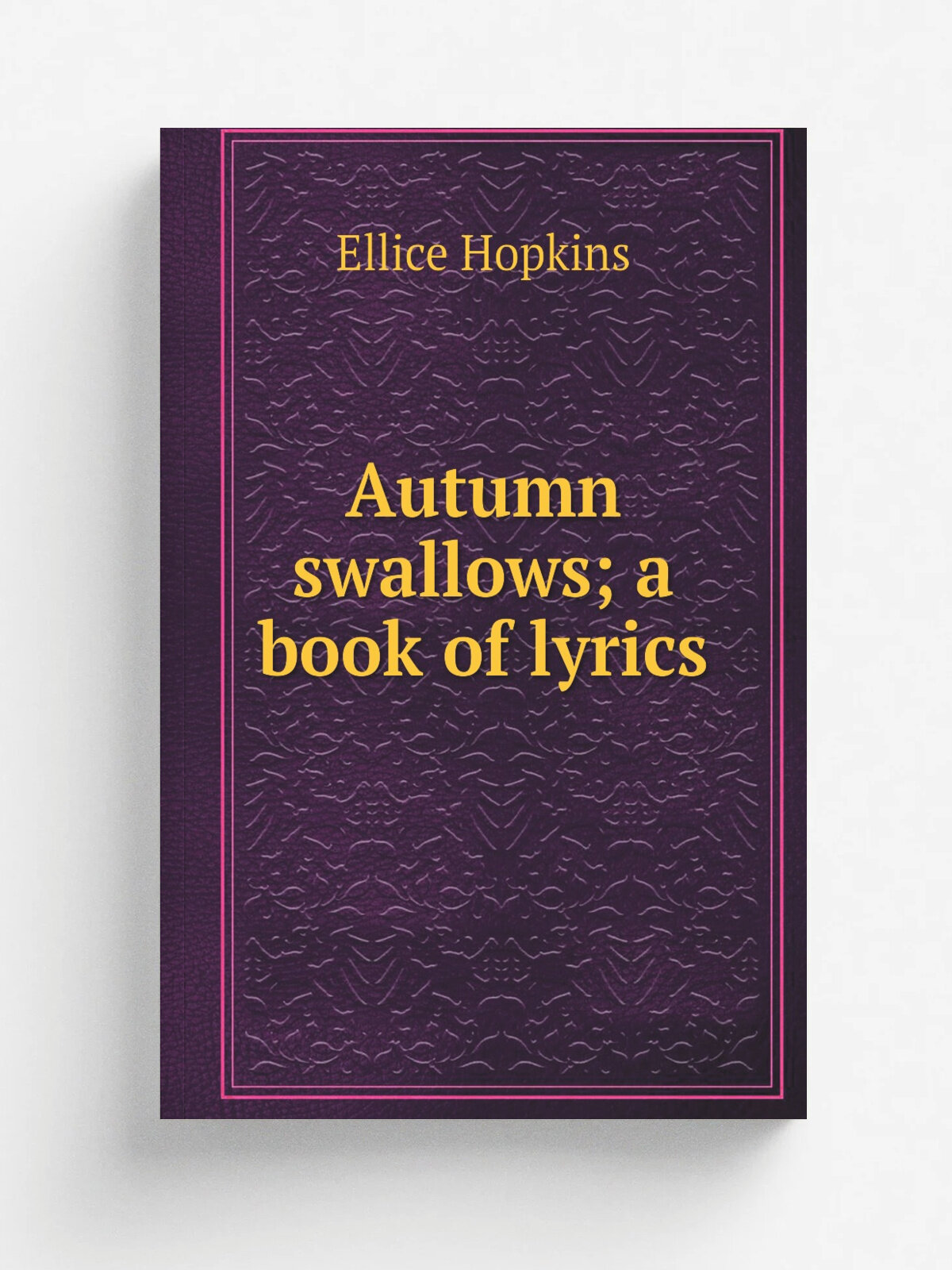 Autumn swallows; a book of lyrics | Ellice Hopkins | Репринт