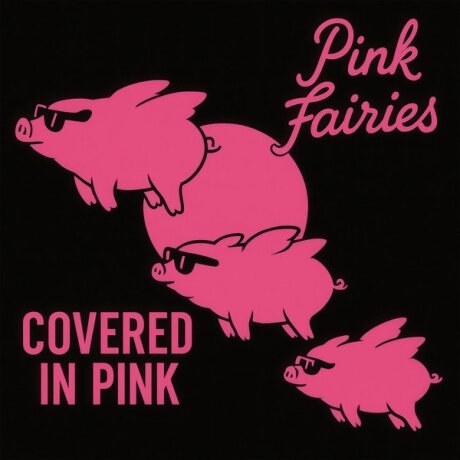 THE PINK FAIRIES Covered In Pink (Компакт-диск)