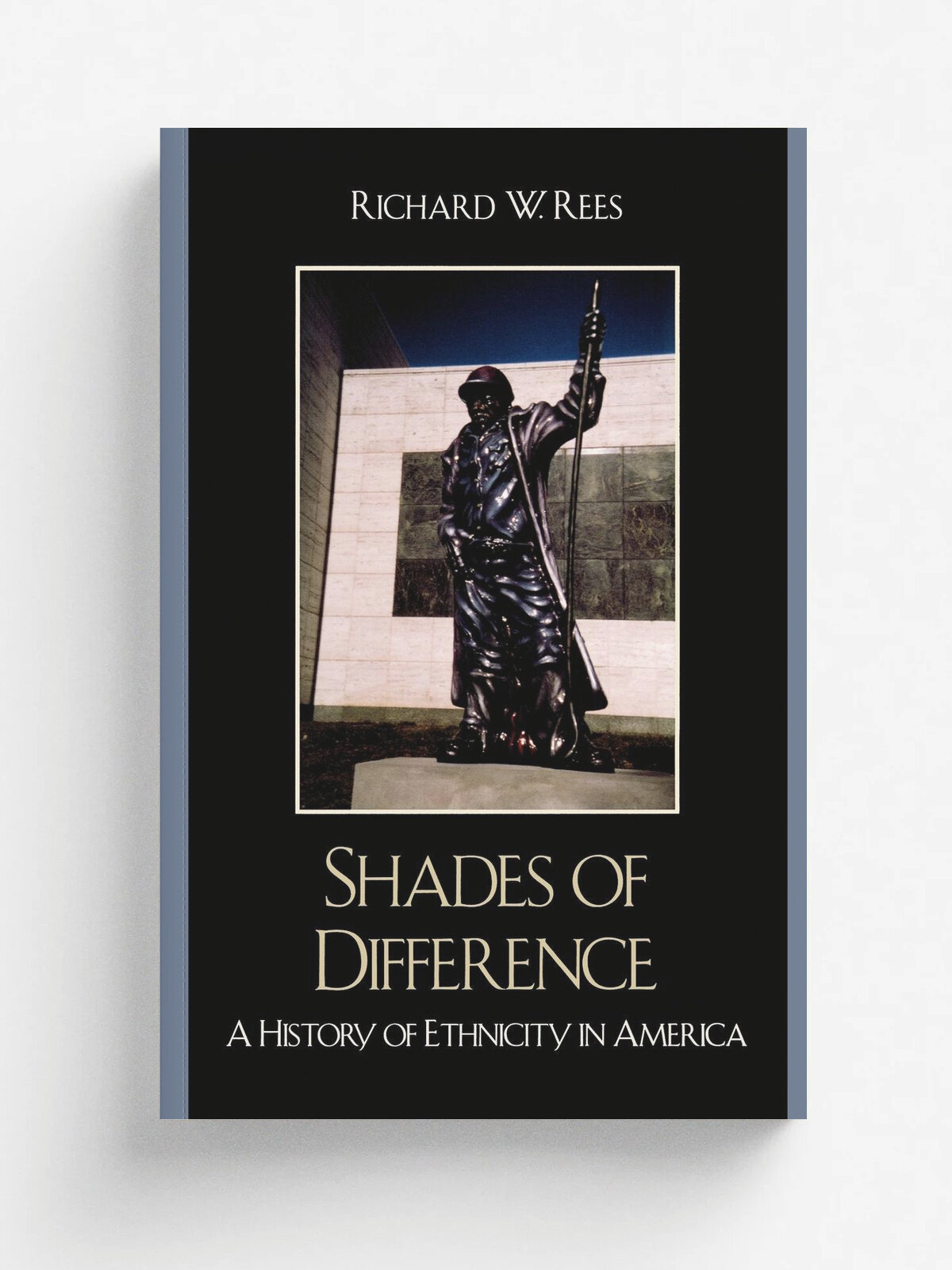 Shades of Difference. A History of Ethnicity in America