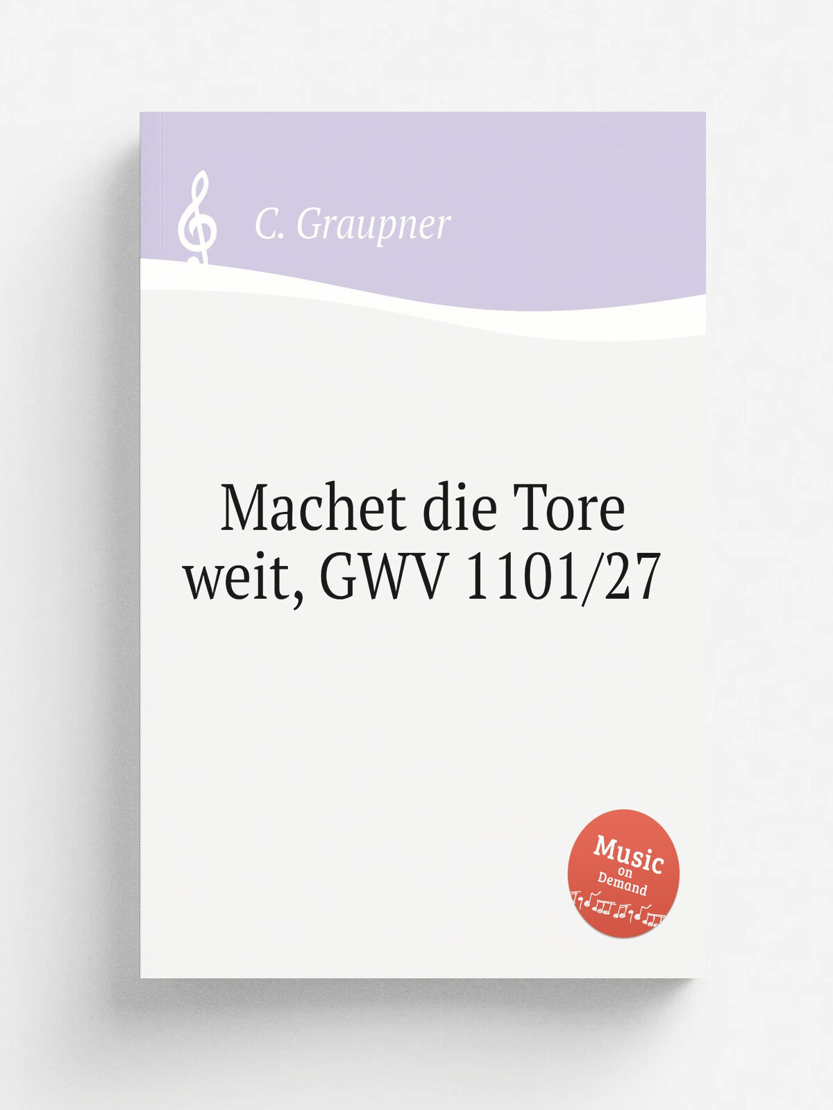 Machet die Tore weit, Gwv 1101/27 | C. Graupner | 1727 | Репринт