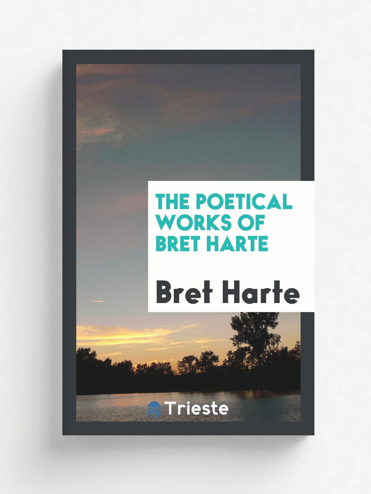 The poetical works of Bret Harte