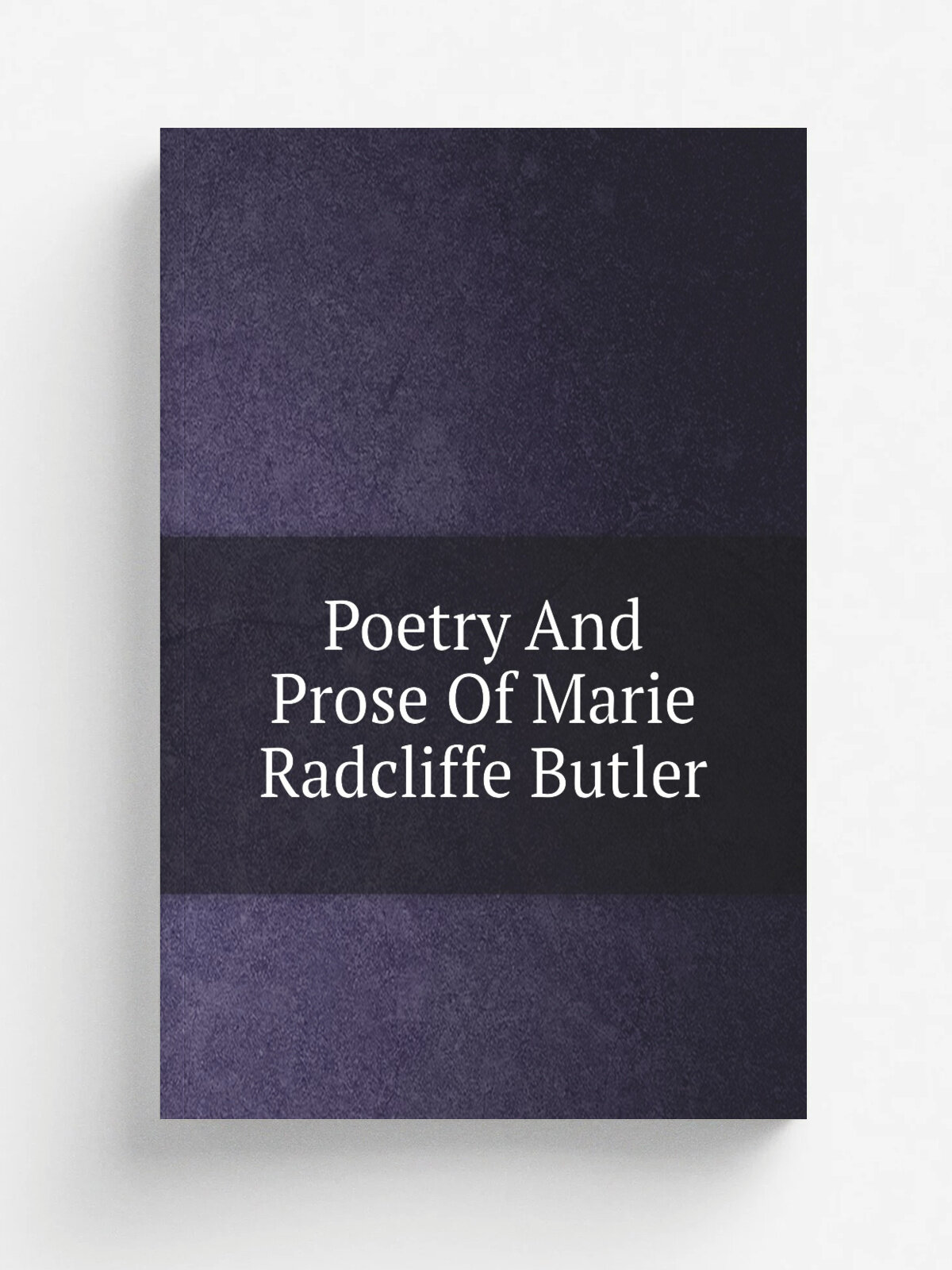 Poetry And Prose Of Marie Radcliffe Butler | Репринт