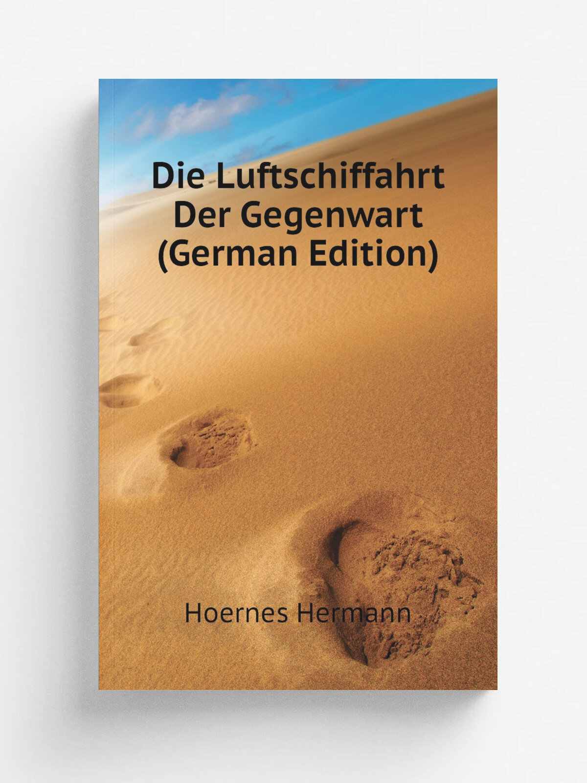 Die Luftschiffahrt Der Gegenwart (German Edition) | Hoernes Hermann | Репринт