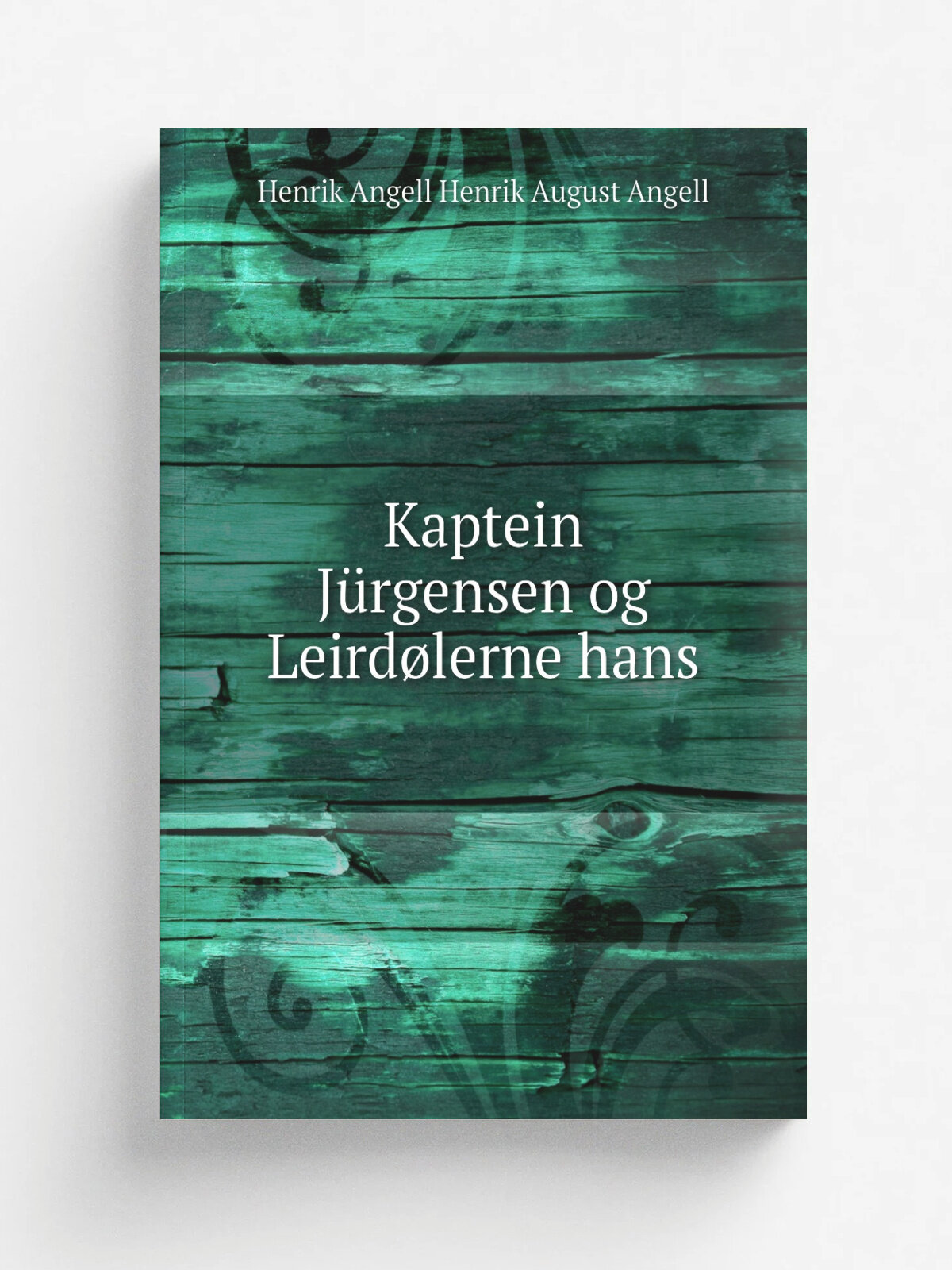 Kaptein J.rgensen og Leird.lerne hans | Henrik Angell Henrik August Angell | Репринт