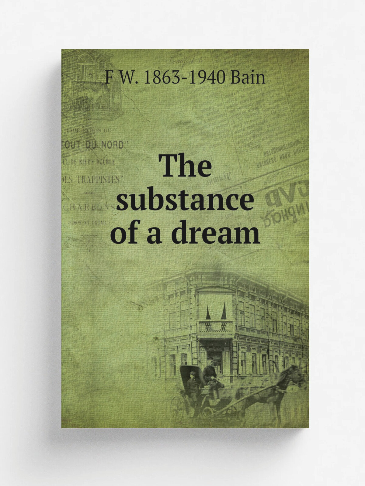 The substance of a dream | F W. 1863-1940 Bain | Репринт