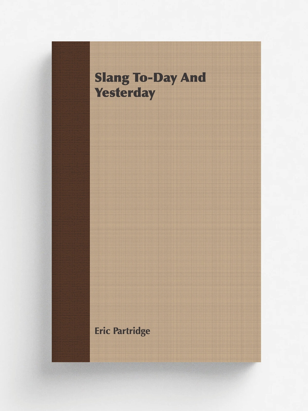Slang To-Day and Yesterday