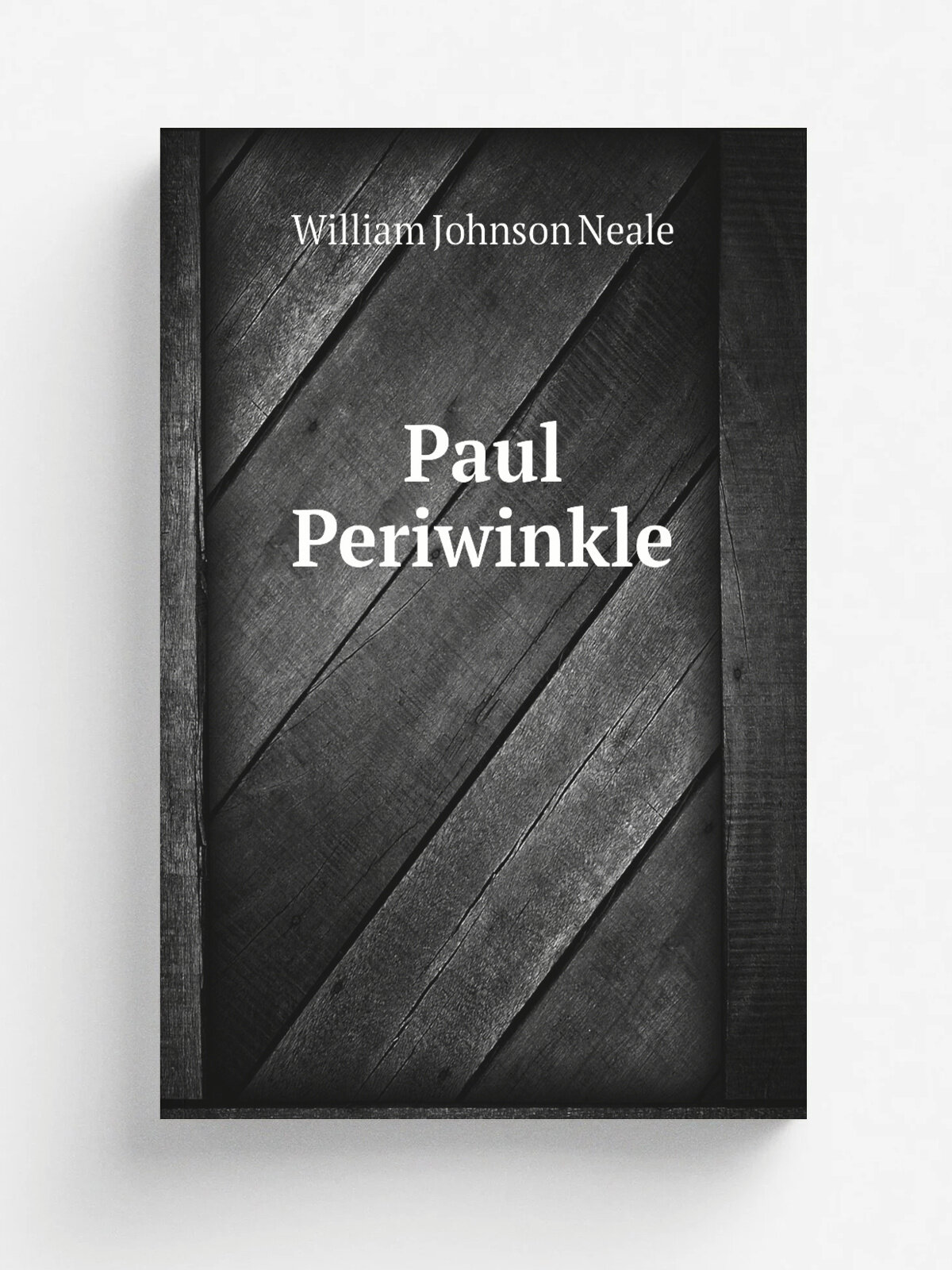 Paul Periwinkle | William Johnson Neale | London, W. Tegg & co | Репринт