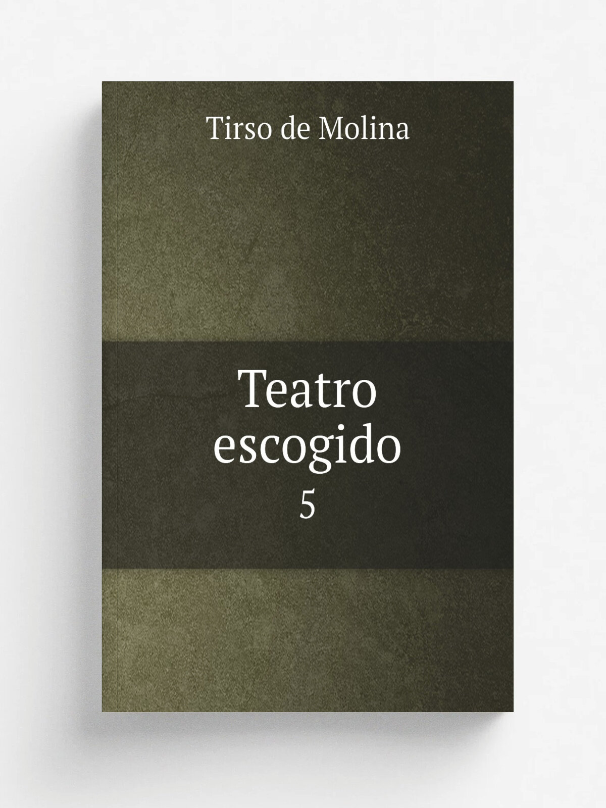 Teatro escogido. 5 | Tirso de Molina | 1840 | Impr. de Yenes | Репринт